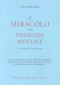 Il miracolo della presenza mentale. Un manuale di meditazione : Nhat Hanh,  Thich, Baglioni, L.: : Libri